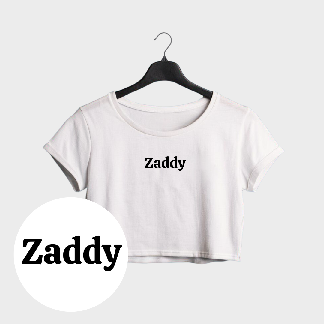 Zaddy Crop Top