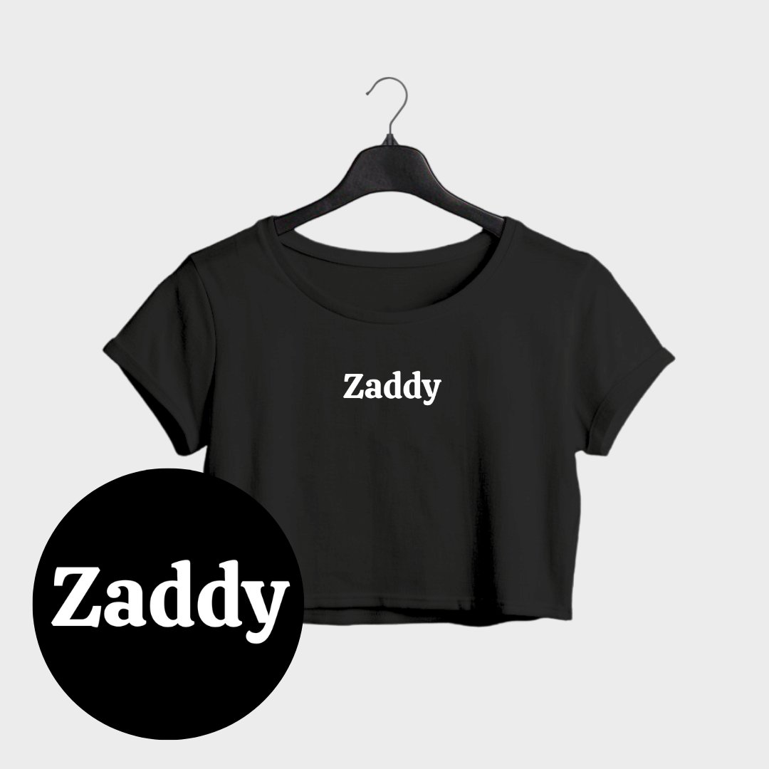 Zaddy Crop Top