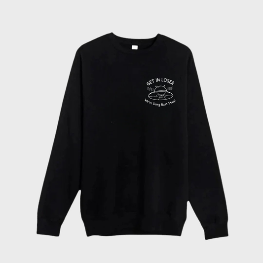 Get In Loser Crewneck Sweatshirt