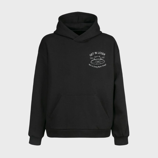 Get In Loser Hoodie
