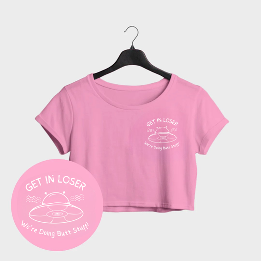 Get In Loser Crop Top