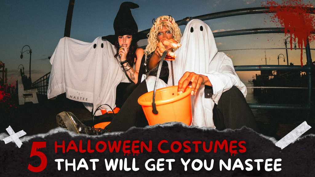 5 halloween costumes that will get you Nastee