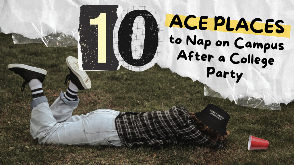 10 Ace Places to Nap on Campus After a College Party