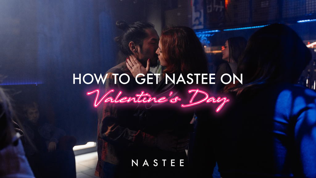 How to get  Nastee on Valentine's Day