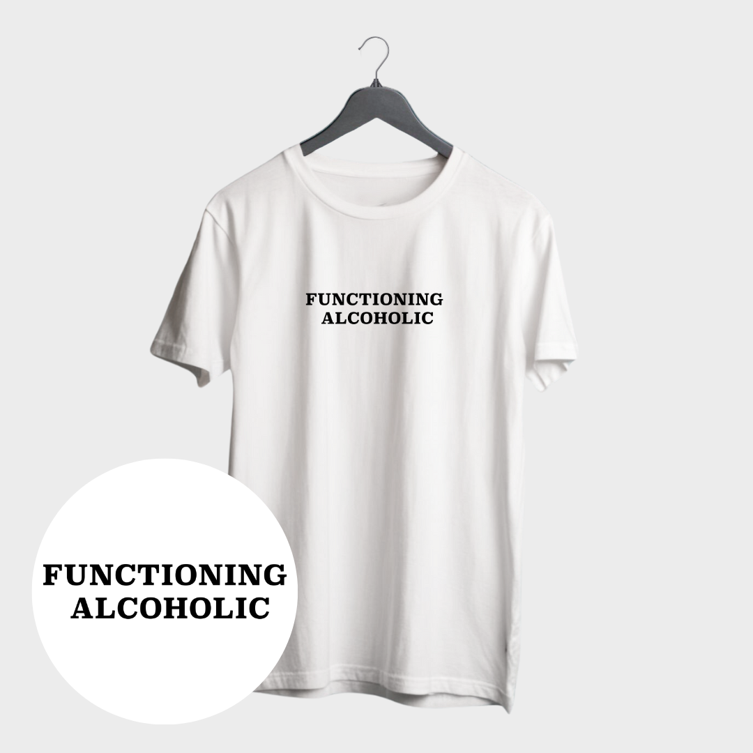 Functioning Alcoholic T-shirt