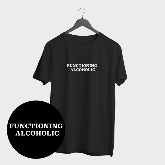 Functioning Alcoholic T-shirt