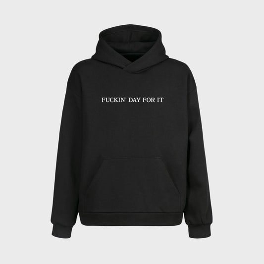 Day For It Hoodie