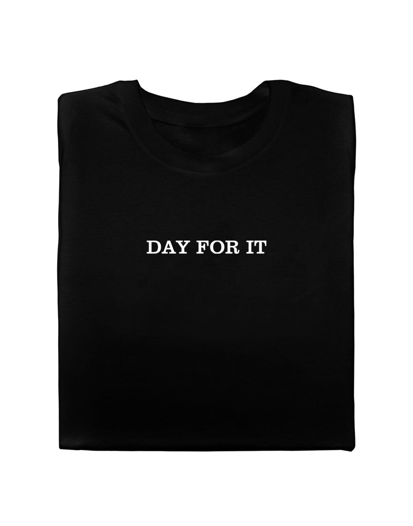 Day For It 2 T-shirt