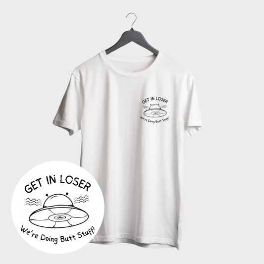 Get In Loser T-shirt