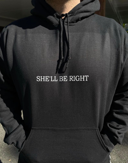 She'll be Right Hoodie